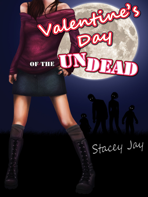 Title details for Valentine's Day of the Undead by Stacey Jay - Available